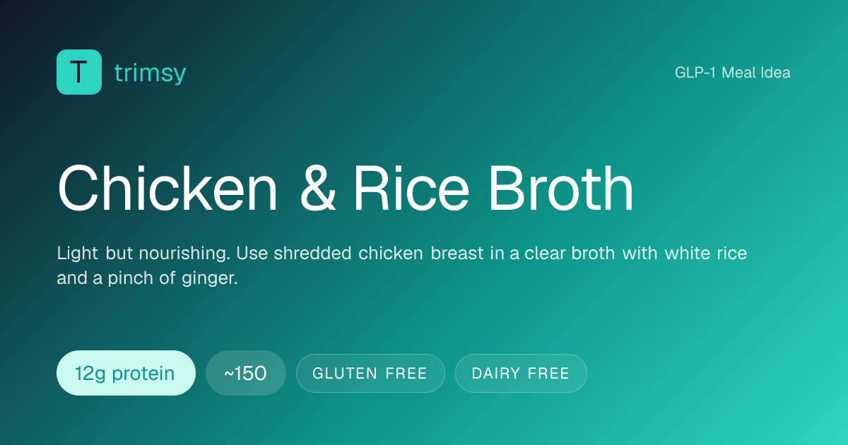 Chicken & Rice Broth — GLP-1 Meal Idea | Trimsy
